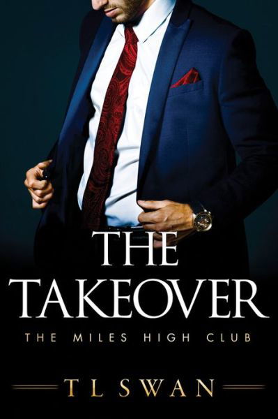 Cover for T L Swan · The Takeover - The Miles High Club (Paperback Book) (2020)