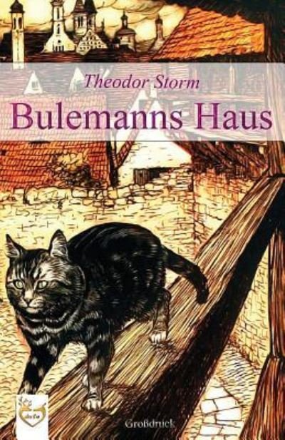 Bulemanns Haus (Gro druck) - Theodor Storm - Książki - Createspace Independent Publishing Platf - 9781542637336 - 20 stycznia 2017