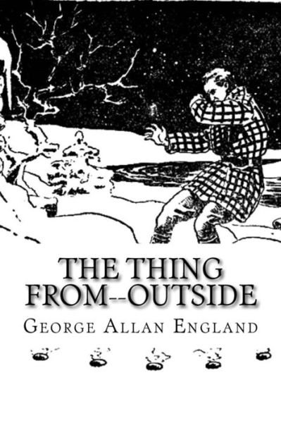 Cover for George Allan England · The thing from--outside (Paperback Bog) (2017)
