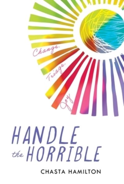 Cover for Chasta Hamilton · Handle the Horrible (Book) (2022)