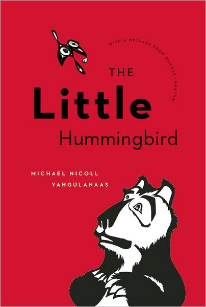 Cover for Michael Nicoll Yahgulanaas · The Little Hummingbird (Inbunden Bok) (2010)