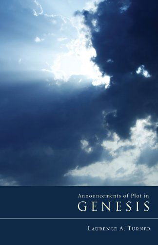 Announcements of Plot in Genesis: - Laurence A. Turner - Bøger - Wipf & Stock Pub - 9781556357336 - 14. april 2008