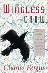 Cover for Charles Fergus · Wingless Crow: Essays from the &quot;Thorn Apples&quot; Column (Hardcover Book) [2 Revised edition] (1993)