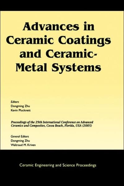 Cover for D Zhu · Advances in Ceramic Coatings and Ceramic-Metal Systems: A Collection of Papers Presented at the 29th International Conference on Advanced Ceramics and Composites, Jan 23-28, 2005, Cocoa Beach, FL, Volume 26, Issue 3 - Ceramic Engineering and Science Proce (Taschenbuch) [Volume, Issue 3 edition] (2006)
