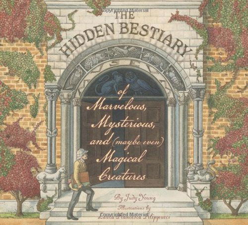 Cover for Judy Young · The Hidden Bestiary of Marvelous, Mysterious, and (Maybe Even) Magical Creatures (Inbunden Bok) (2009)