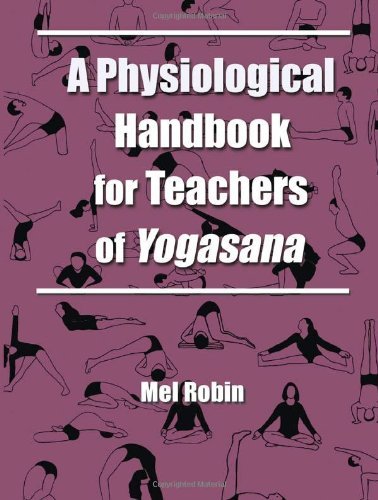 Cover for Mel Robin · A Physiological Handbook for Teachers of Yogasana (Paperback Book) (2002)