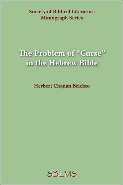 Cover for Herbert Chanan Brichto · The Problem of Curse in the Hebrew Bible (Paperback Book) (1963)