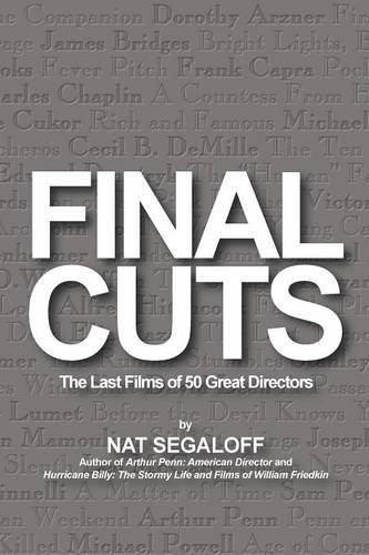 Cover for Nat Segaloff · Final Cuts: the Last Films of 50 Great Directors (Pocketbok) (2013)