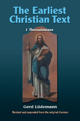 The Earliest Christian Text: 1 Thessalonians - Gerd Ludemann - Books - Polebridge Press - 9781598151336 - November 5, 2013