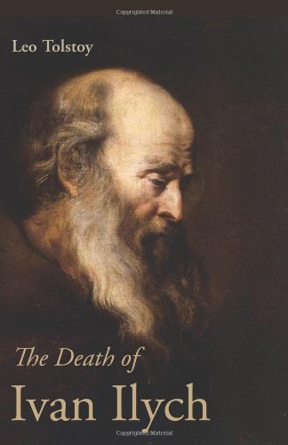 The Death of Ivan Ilych - Leo Tolstoy - Books - Waking Lion Press - 9781600964336 - July 30, 2008