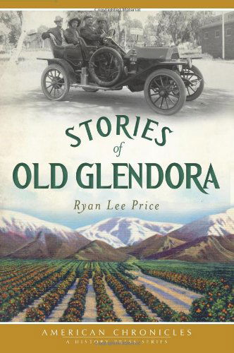 Cover for Ryan Lee Price · Stories of Old Glendora (California) (The History Press) (Paperback Book) (2012)