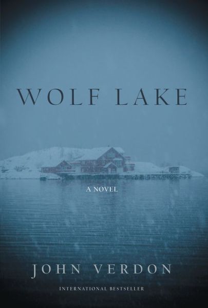 Cover for John Verdon · Wolf Lake: A Novel (Hardcover Book) (2016)