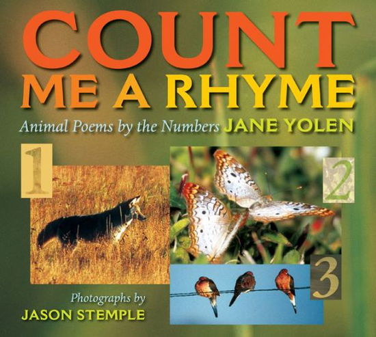 Count Me a Rhyme: Animal Poems by the Numbers - Jane Yolen - Books - Highlights Press - 9781620917336 - April 1, 2014