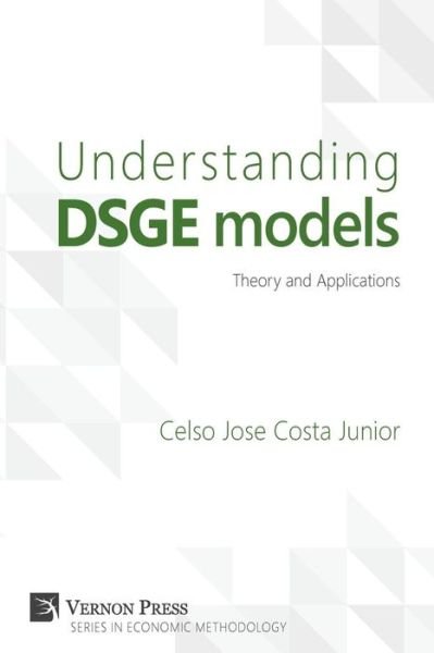 Cover for Celso Jose Costa Junior · Understanding Dsge Models: Theory and Applications - Vernon Economic Methodology (Paperback Book) (2016)