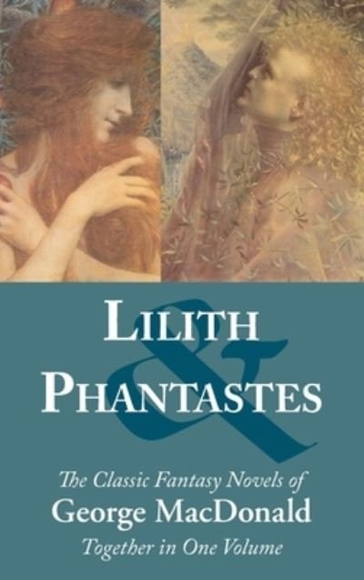 Cover for George MacDonald · Lilith and Phantastes (Hardcover bog) (2013)