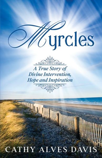 Cover for Cathy Alves Davis · Myrcles: A True Story of Divine Intervention, Hope and Inspiration (Paperback Book) (2021)