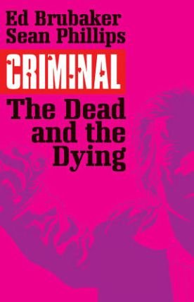 Cover for Ed Brubaker · Criminal Volume 3: The Dead and the Dying - CRIMINAL TP (IMAGE) (Paperback Book) (2015)