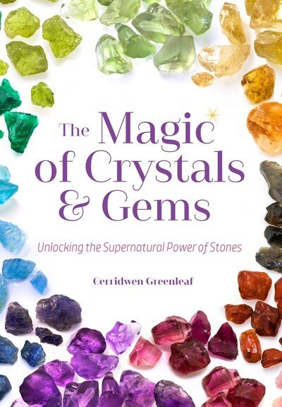 Cover for Cerridwen Greenleaf · Magic of Crystals and Gems: Unlocking the Supernatural Power of Stones (Paperback Book) (2017)