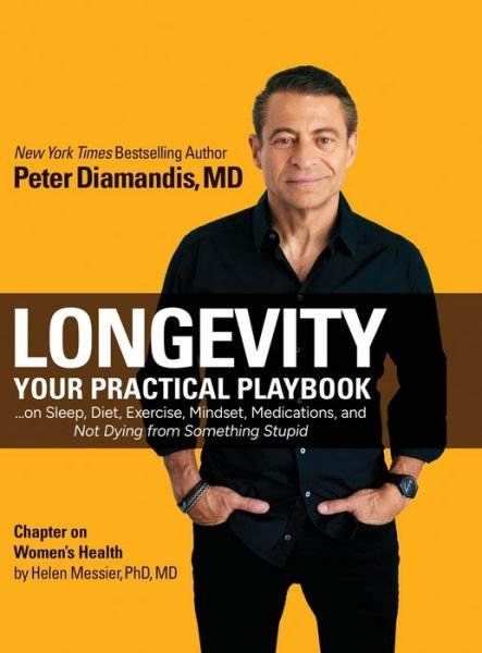 Cover for Peter H Diamandis · Longevity: Your Practical Playbook on Sleep, Diet, Exercise, Mindset, Medications, and Not Dying from Something Stupid (Innbunden bok) (2023)