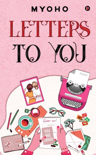 Letters To You - Myoho - Livros - Notion Press - 9781637454336 - 12 de março de 2021