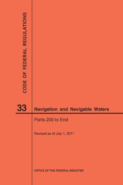 Cover for Nara · Code of Federal Regulations Title 33, Navigation and Navigable Waters, Parts 200-End, 2017 (Paperback Book) (2017)