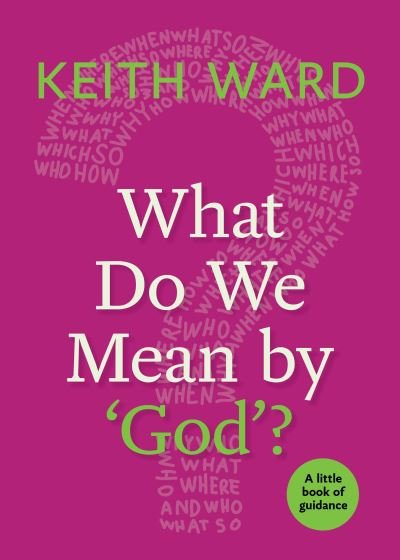 Cover for Keith Ward · What Do We Mean by 'God'? (Taschenbuch) (2018)