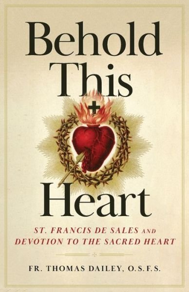 Cover for Fr Thomas F Dailey · Behold This Heart (Paperback Book) (2021)