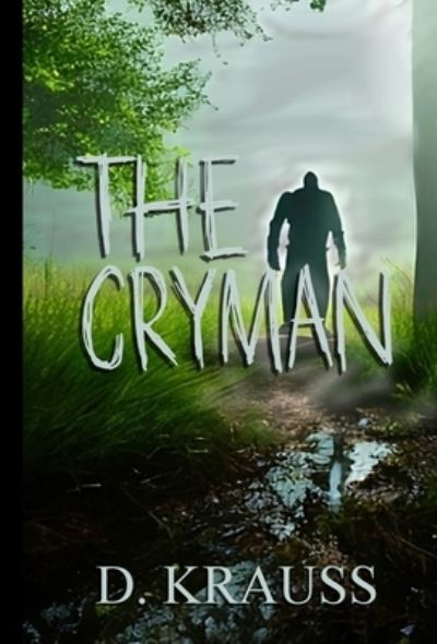 Cryman - D. Krauss - Books - Indies United Publishing House, LLC - 9781644566336 - October 18, 2023