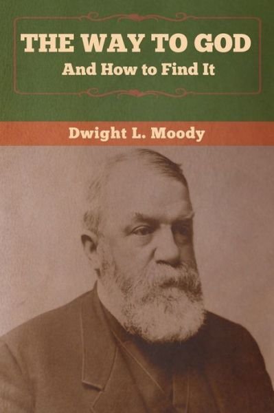 Cover for Dwight L Moody · The Way to God and How to Find It (Taschenbuch) (2020)