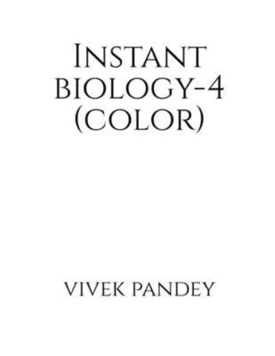 Cover for Vivek Pandey · Instant Biology-4 (color) (Book) (2020)