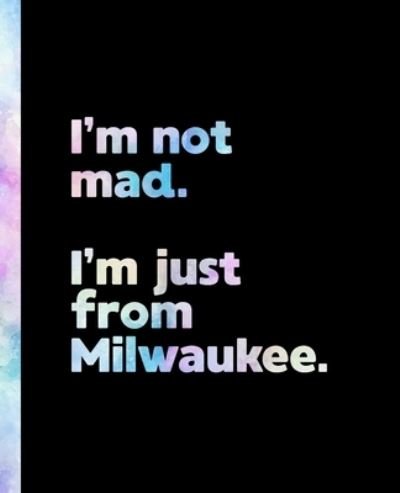 Cover for Offensive Journals · I'm not mad. I'm just from Milwaukee. (Paperback Bog) (2020)