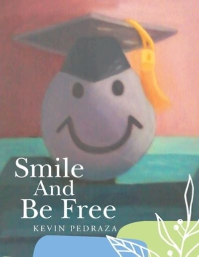 Cover for Kevin Pedraza · Smile and Be Free (Paperback Book) (2020)