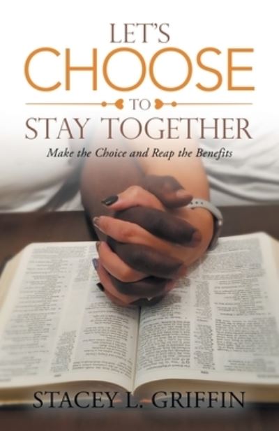 Cover for Stacey L. Griffin · Let's Choose to Stay Together (Book) (2022)