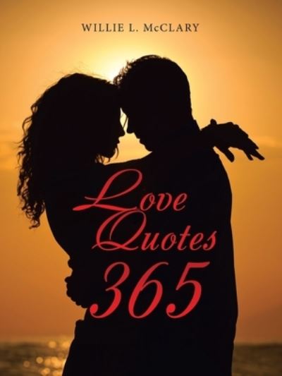 Cover for Willie L. McClary · Love Quotes 365 (Book) (2023)