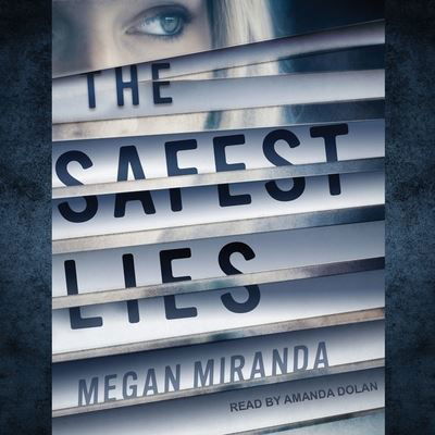 Cover for Megan Miranda · The Safest Lies Lib/E (CD) (2017)
