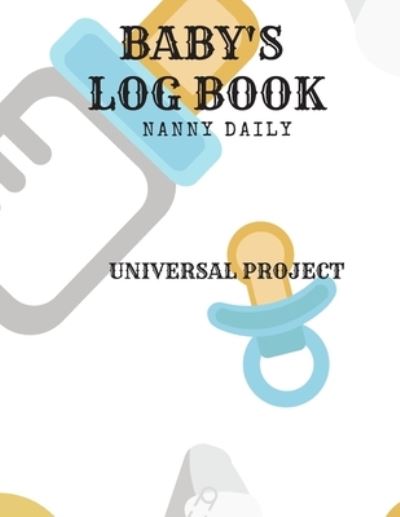 Cover for Universal Project · Baby's Log Book (Paperback Book) (2019)