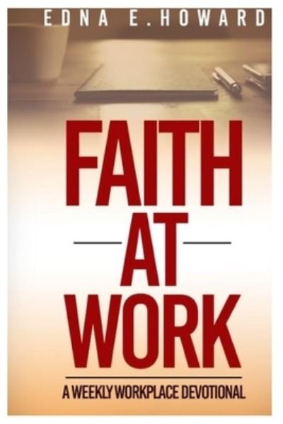 Cover for Edna E Howard · Faith At Work (Pocketbok) (2020)
