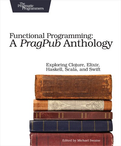 Cover for Michael Swaine · Functional Programming - A PragPub Anthology (Paperback Book) (2017)