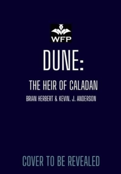 Dune: The Heir of Caladan - Caladan Trilogy - Brian Herbert - Books - Wordfire Press - 9781680573336 - November 22, 2022