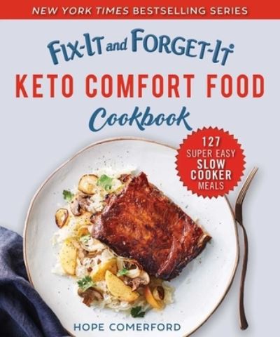 Cover for Hope Comerford · Fix-It and Forget-It Keto Comfort Food Cookbook : 127 Super Easy Slow Cooker Meals (Paperback Book) (2019)