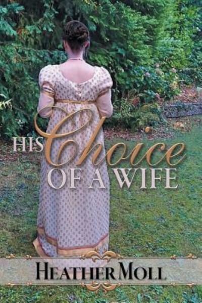 Cover for Heather Moll · His Choice of a Wife: A Pride and Prejudice Variation (Paperback Book) (2019)