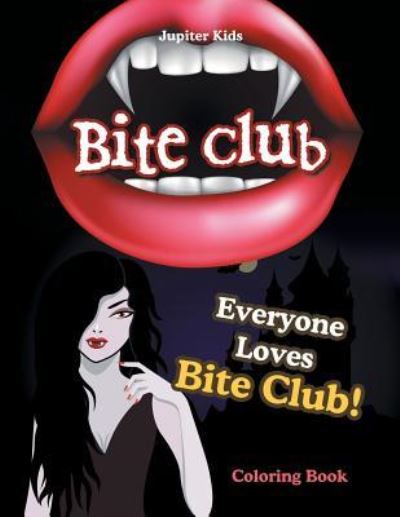 Cover for Jupiter Kids · Bite Club: Everyone Loves Bite Club! Coloring Book (Paperback Book) (2016)