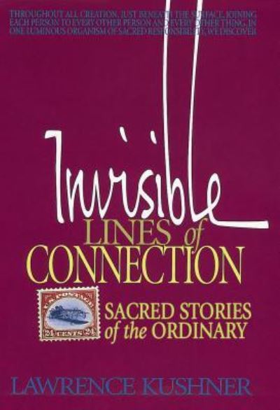 Cover for Rabbi Lawrence Kushner · Invisible Lines of Connection: Sacred Stories of the Ordinary (Hardcover Book) (1996)