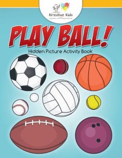 Cover for Kreative Kids · Play Ball! Hidden Picture Activity Book (Paperback Book) (2016)