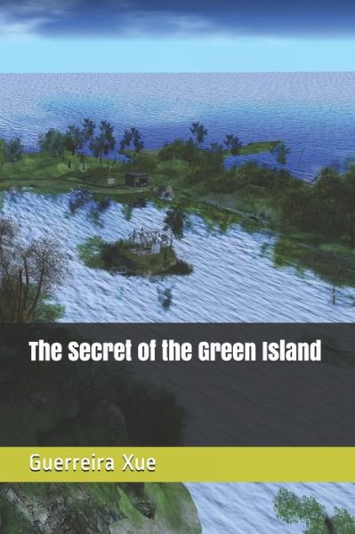 Cover for Guerreira Xue · The Secret of the Green Island (Paperback Book) (2019)