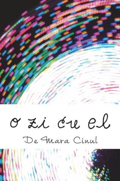 Cover for Mara Cinul · O Zi Cu El (Paperback Book) (2018)