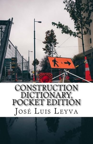 Cover for José Luis Leyva · Construction Dictionary, Pocket Edition : English-Spanish Construction Terms (Taschenbuch) (2018)