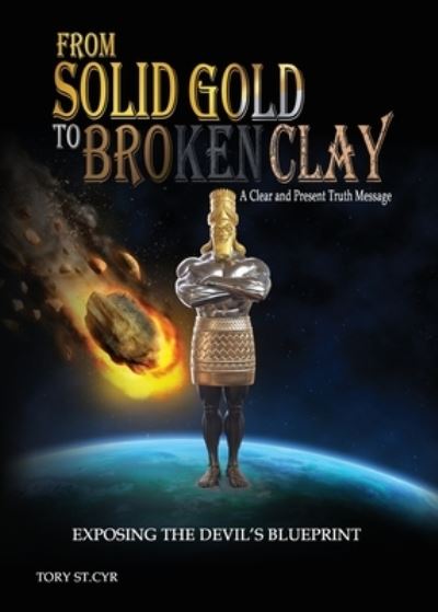 Cover for Tory St Cyr · From Solid Gold to Broken Clay (Paperback Bog) (2021)