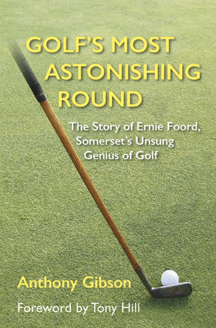 Cover for Anthony Gibson · Golf’s Most Astonishing Round (Hardcover Book) (2023)