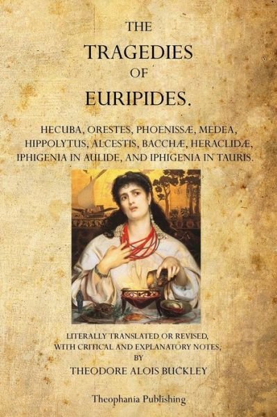 Cover for Euripides · The Tragedies of Euripides: Theodore Alois Buckley (Pocketbok) (2011)